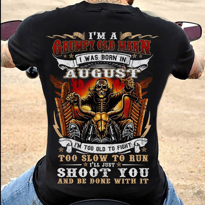 I'm a grumpy old mann I was born in August - Old man with motorcycle