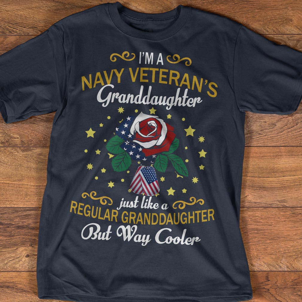 I'm a navy veteran's granddaughter just like a regular granddaughter but way cooler