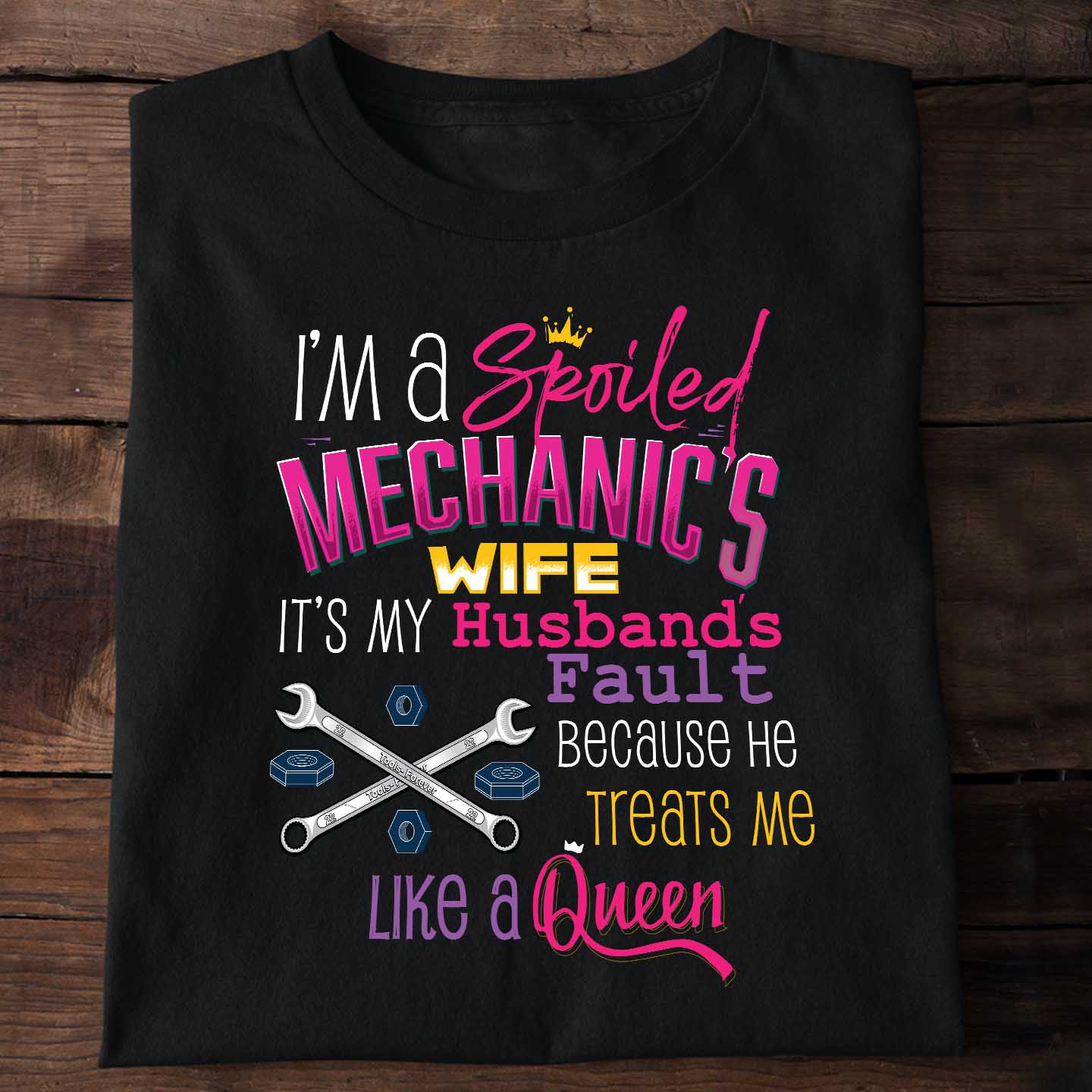 I'm a spoiled mechanic's wife It's my husband's fault because he treats me like a queen