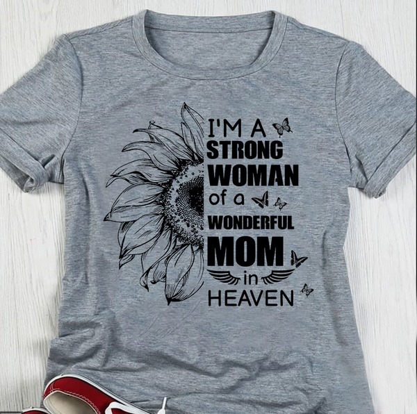 I'm a strong woman of a wonderful mom in heaven