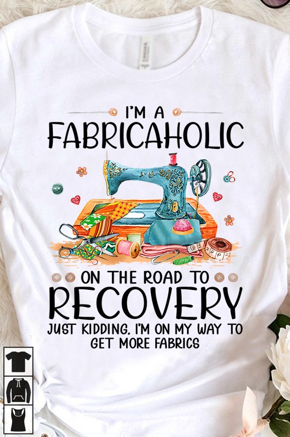 I'm fabricaholic on the road to recovery just kidding, I'm on my way to get more fabrics - Sewing machine