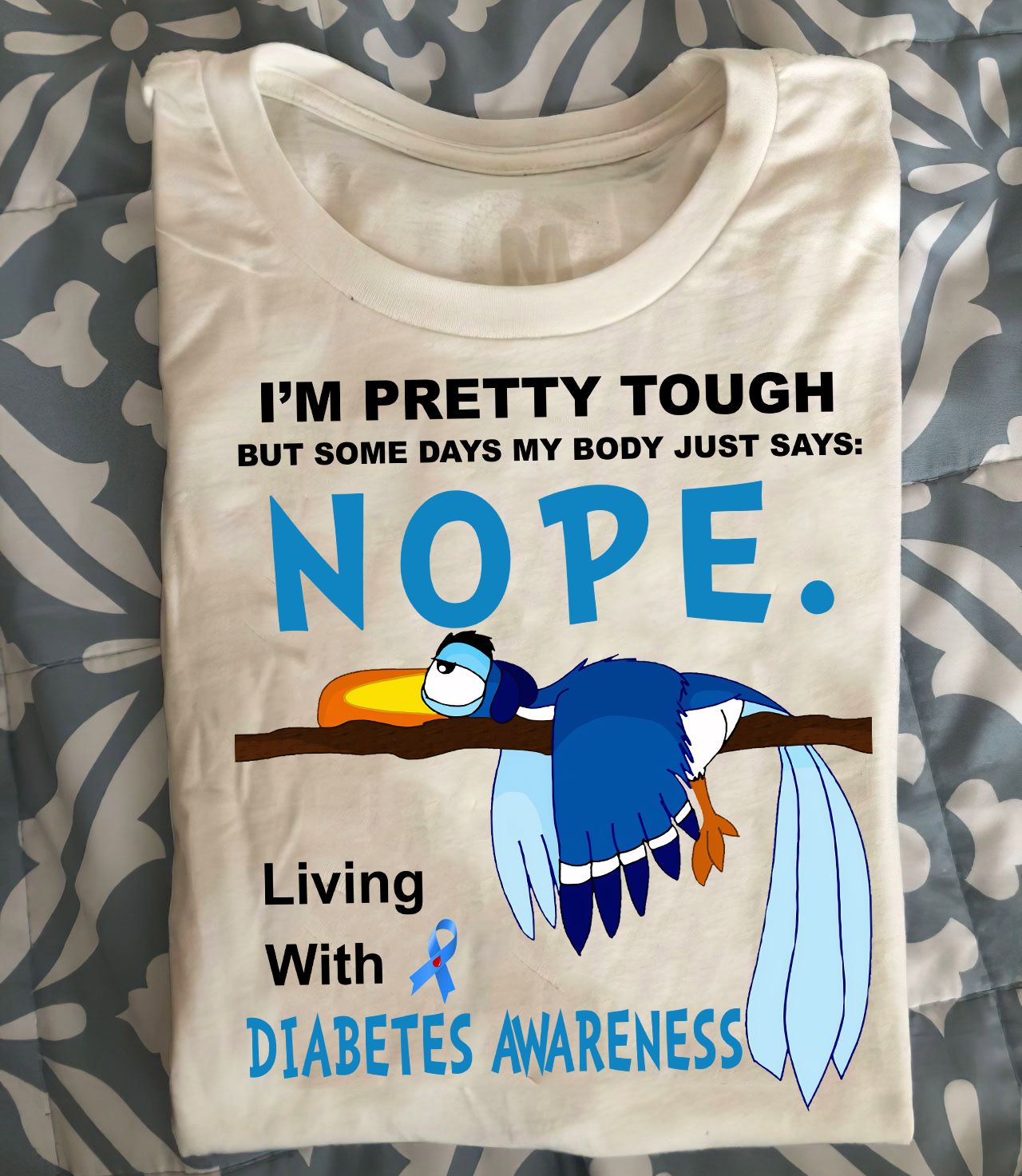 I'm pretty tough but some days my body just says nope living with Diabetes awareness