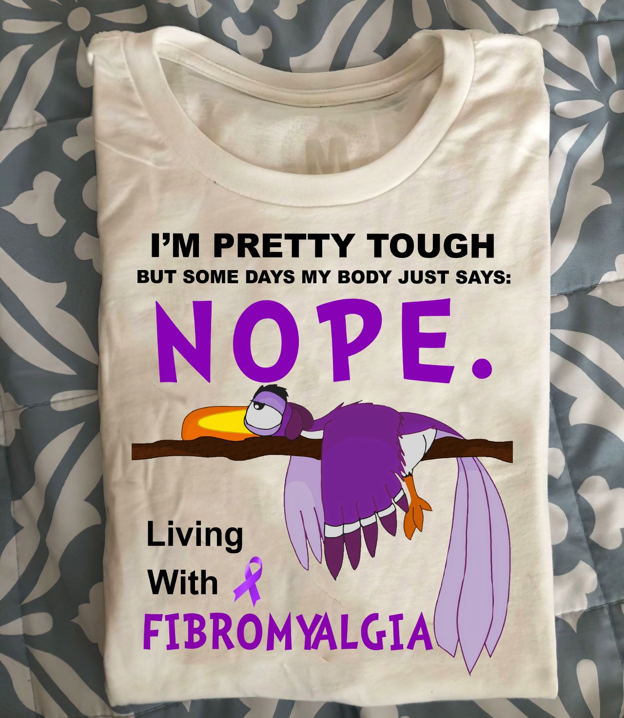 I'm pretty tough but some days my body just says nope living with fibromyalgia - Fibromyalgia awareness