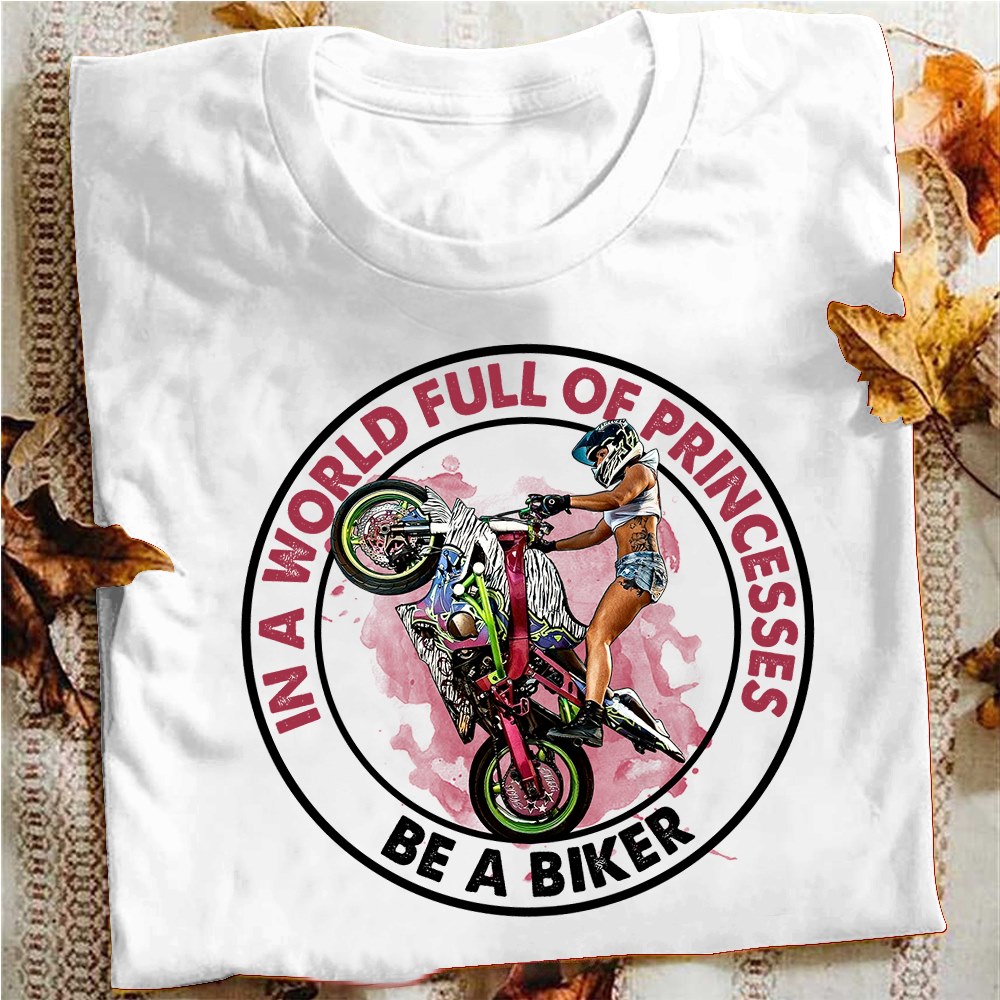 In a world full of princesses be a biker - Girl riding motorcycle