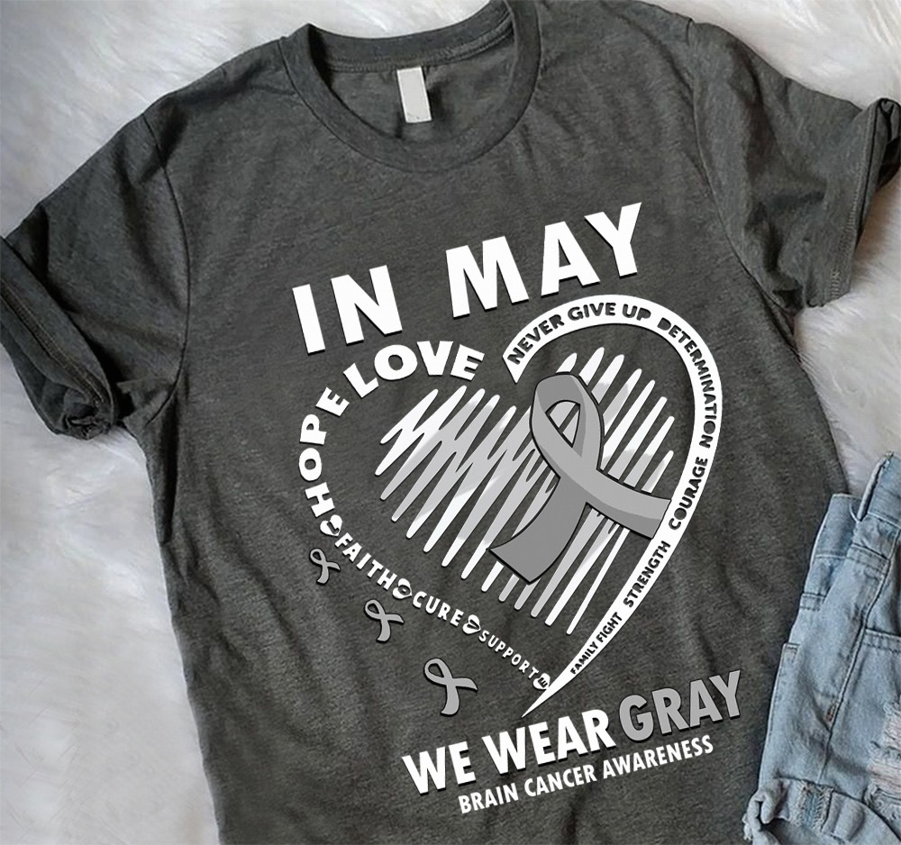 In may we wear gray, never give up determination - Brain cancer awareness