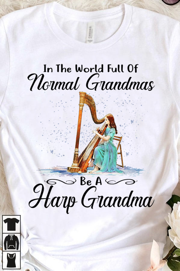 In the world full of normal grandmas be a Harp grandma - Harp the instrument