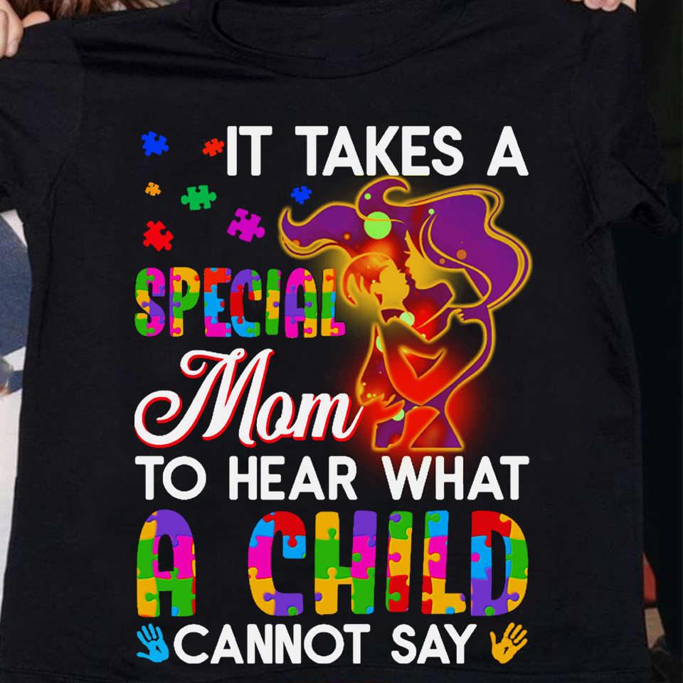 It takes a special mom to hear what a child cannot say - Autism awareness