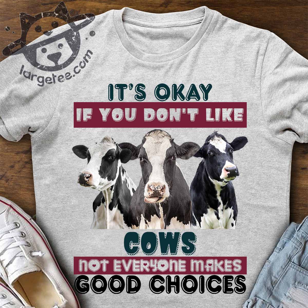 It's okay if you don't like cows not everyone makes good choices