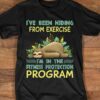 I've been hiding from exercise I'm in the fitness protection program - Lazy sloth