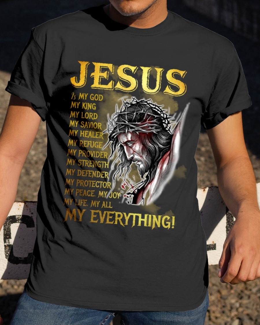 Jesus my king, my lord, my savior, my healer, my provider, my everything