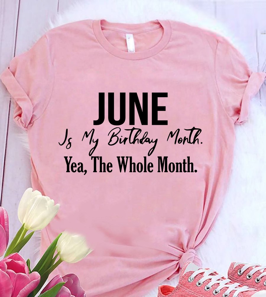 June is my birthday month, the whole month
