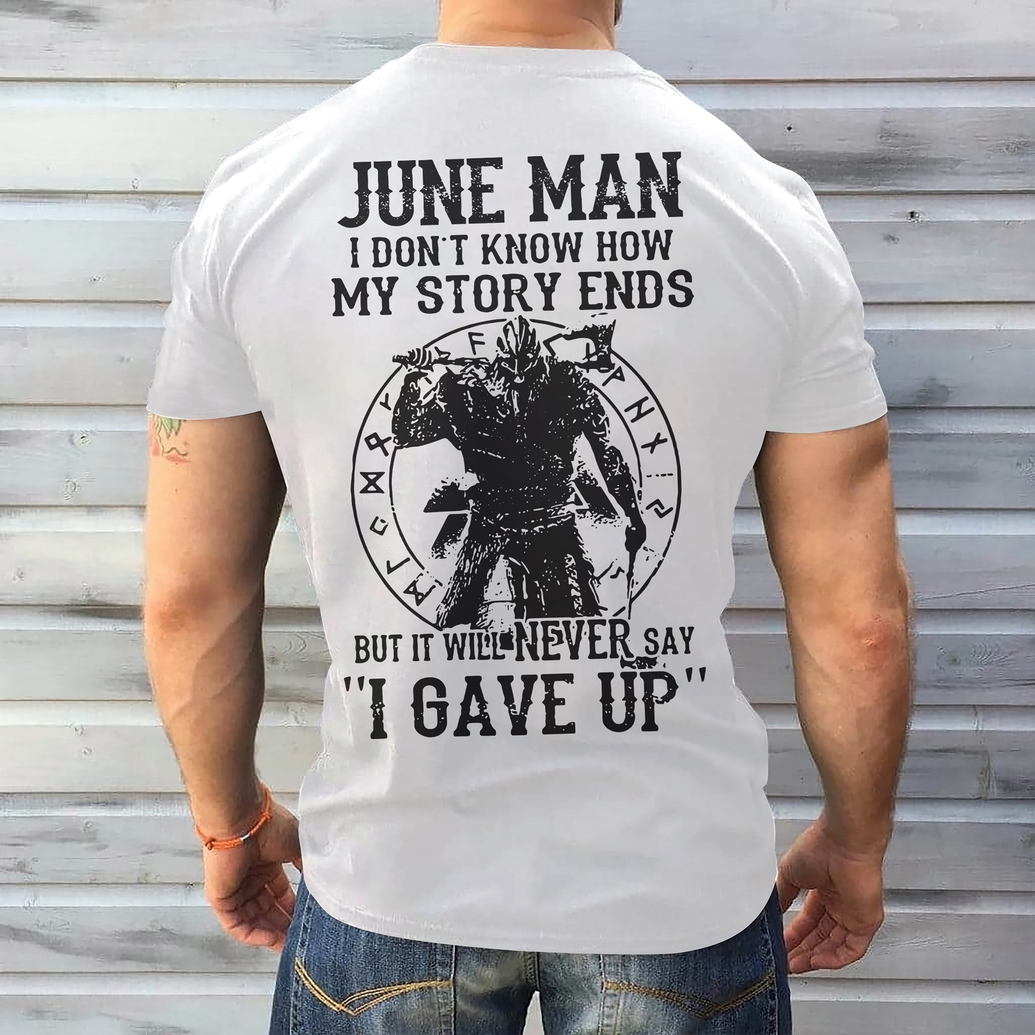 June man I don't know how my story ends but It will never say I gave up - Viking guy