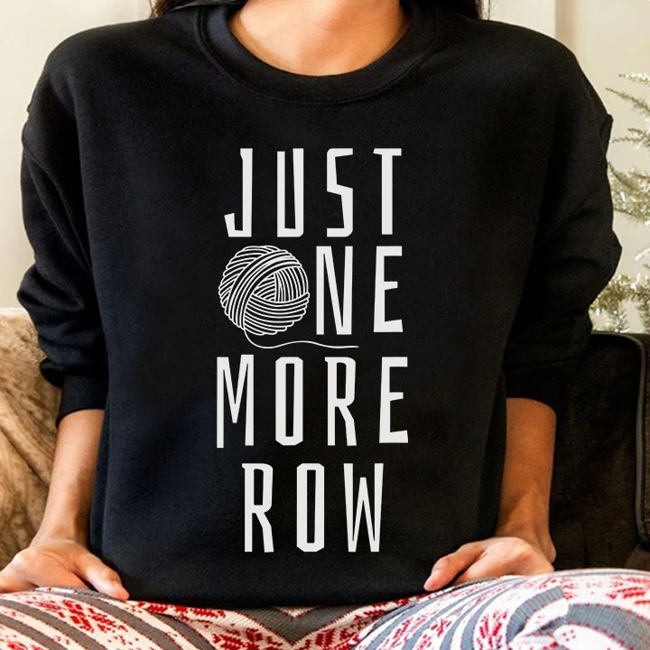 Just one more row - Love crocheting, yarn lover