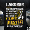 Laborer no rich parents, no assistance, no handouts, straight hustle