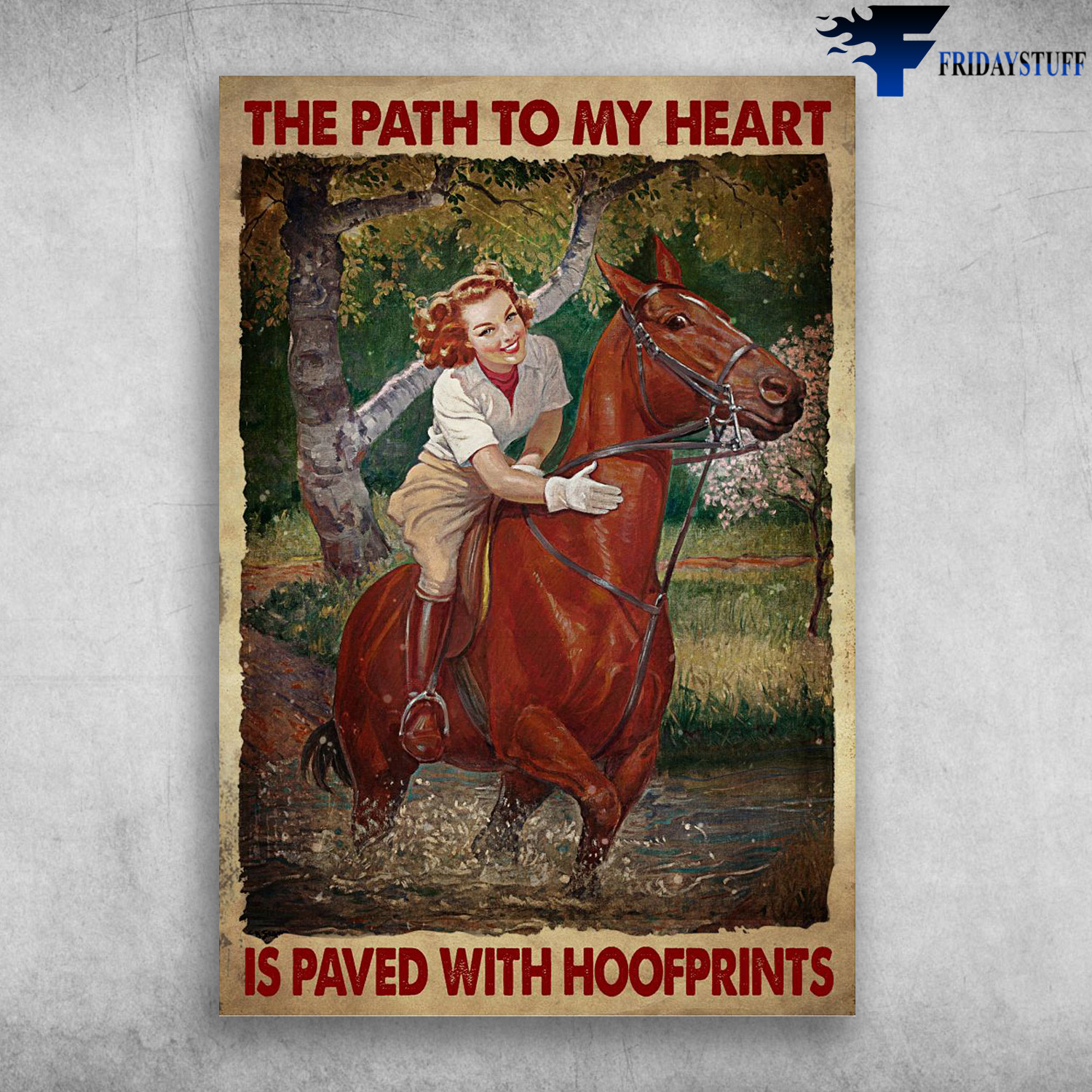 Lady Riding Horse - The Path To My Heart, Is Paved With Hoofprints