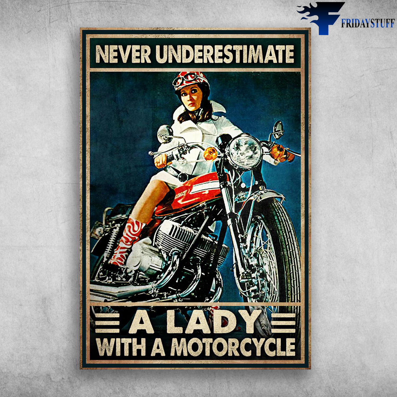 Lady Riding Motorcycle - Never Underestimate, A Lady With A Motorcycle