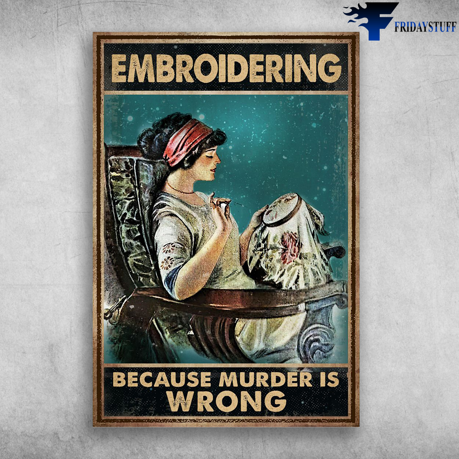 Lady Sewing - Embroidering, Because Murder Is Wrong