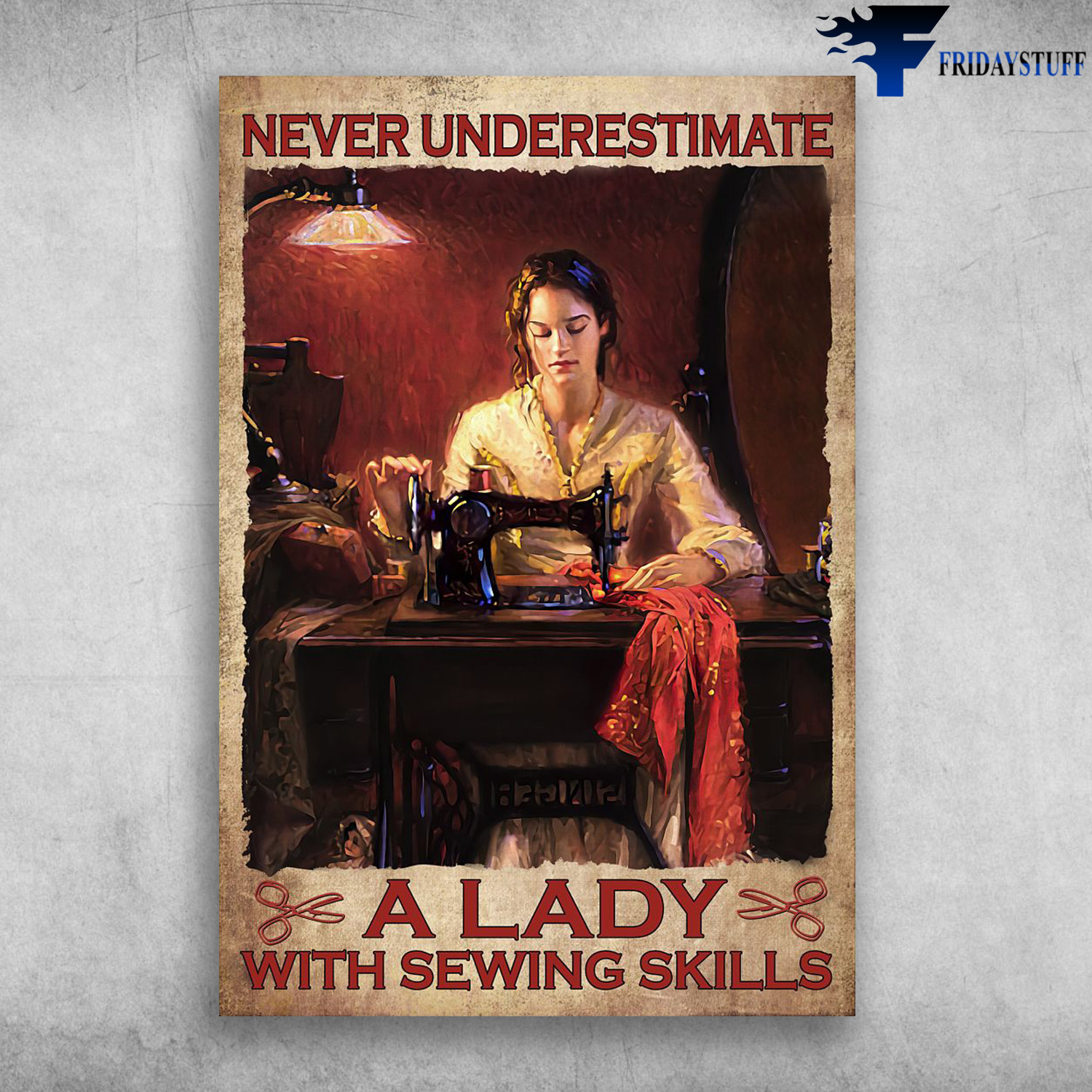 Lady Sewing - Never Underestimate, A Lady With Sewing Skills, Girl Sewing