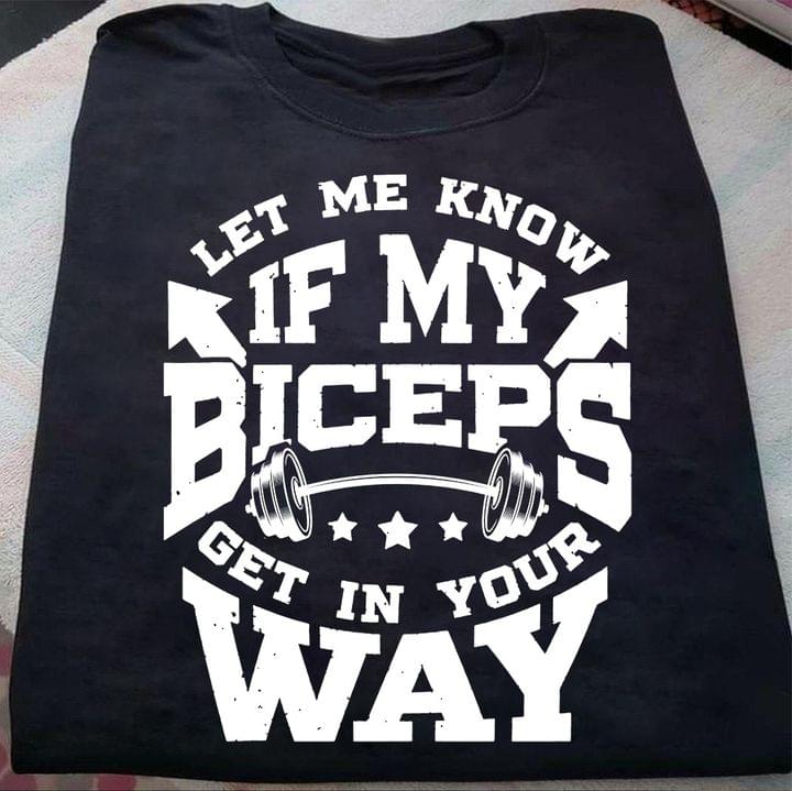 Let me know if my biceps get in your way - Love lifting