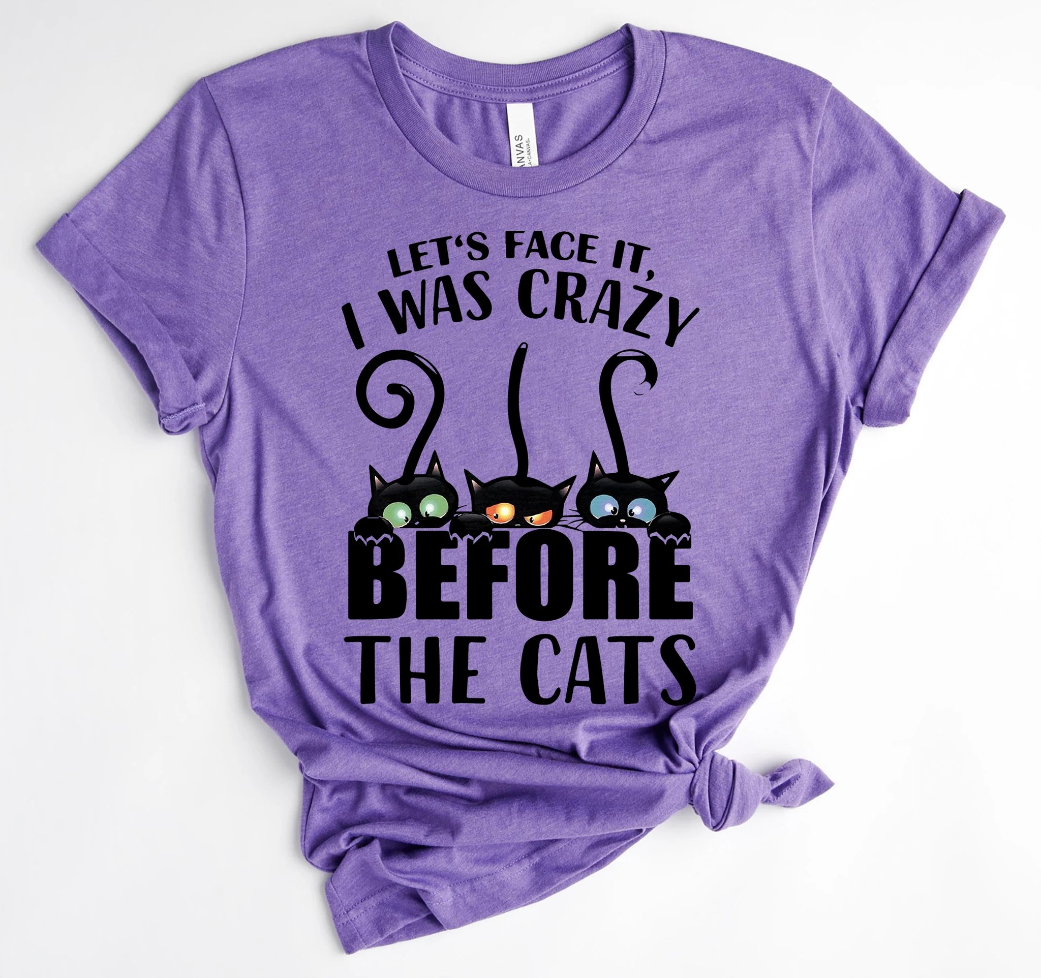 Let's face it, I was crazy before the cats - Cat lover