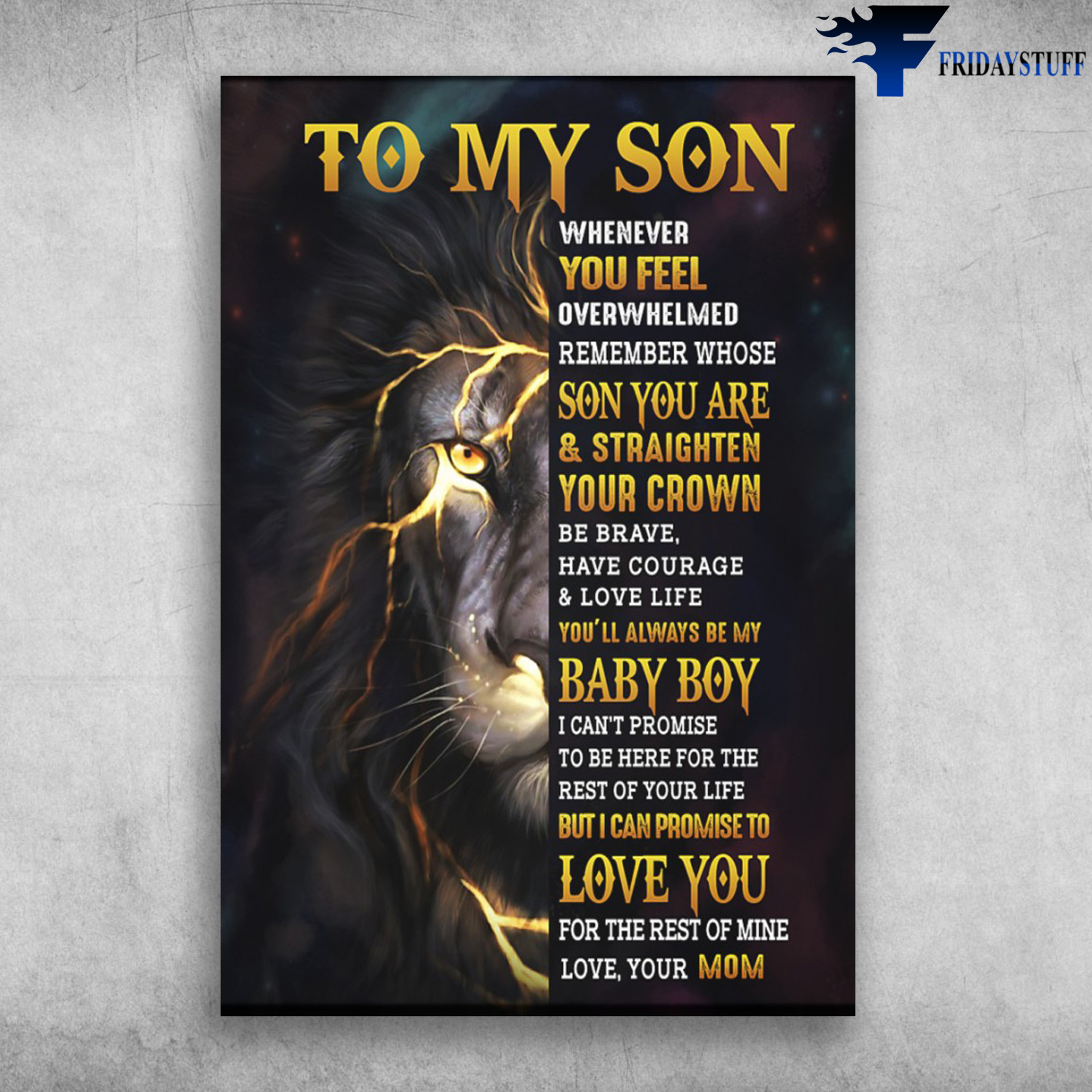 Lion King - To My Son, Whenever You Feel Overwhelmed, Remember Whose Daughter You Are, And Straighten Your Crown, Be Brave Have Courage And Love Life, You'll Always Be My Baby Boy, Love You