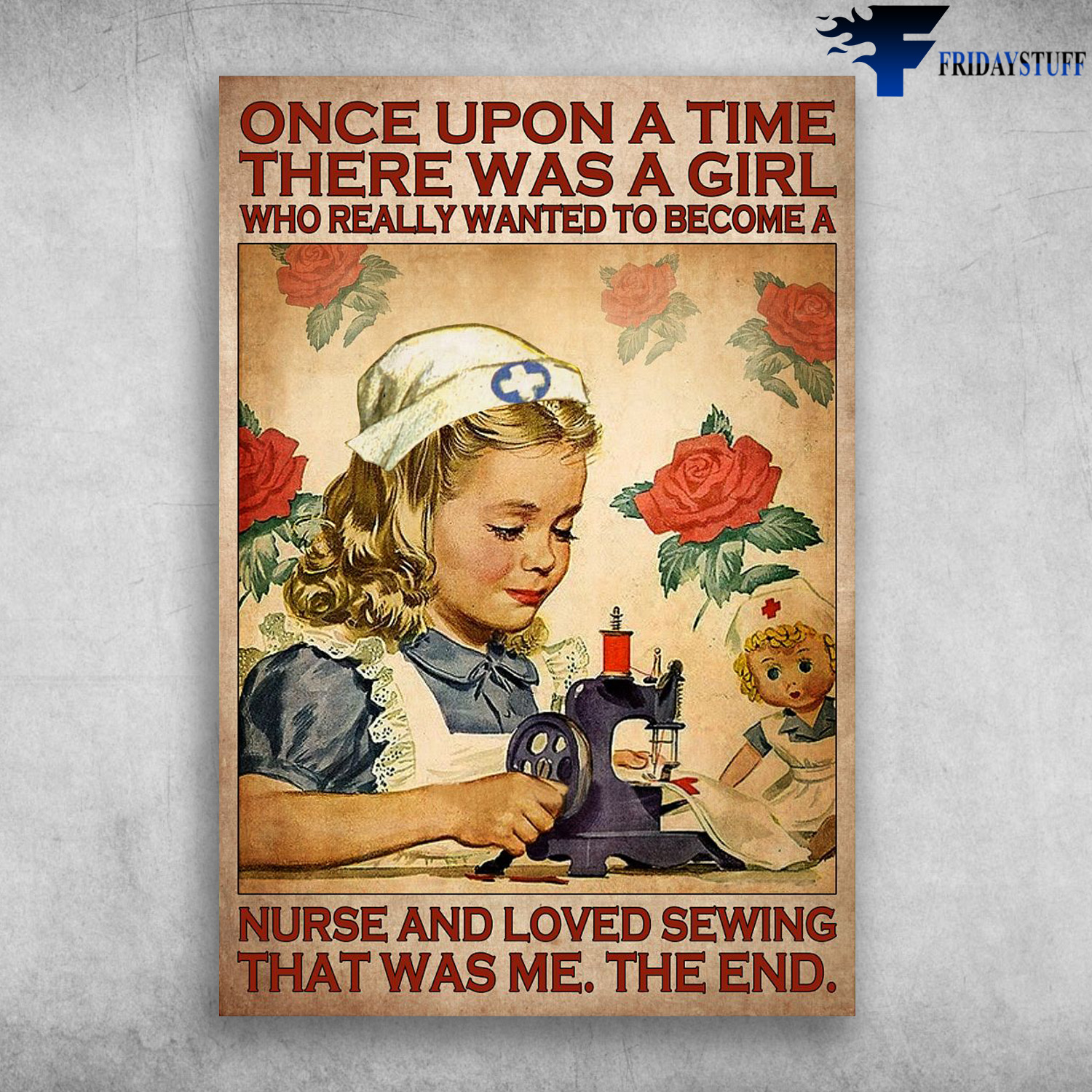 Little Girl Nurse Sewing - Once Upon A Time, There Was A Girl, Who Really Wanted To Be Come A Nurse, And Loved Sewing, Is Was Me, The End