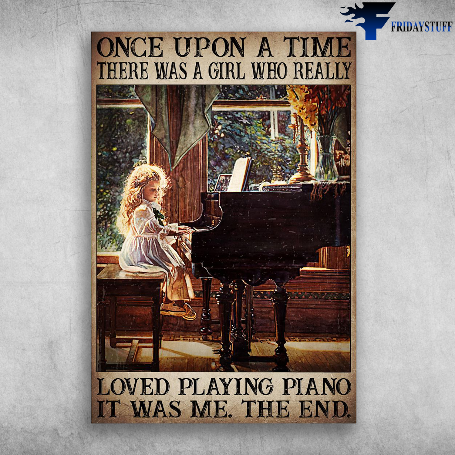 Little Girl Playing Piano - Once Upon A Time, There Was A Girl, Who Really Loved Playing Piano, Is Was Me, The End