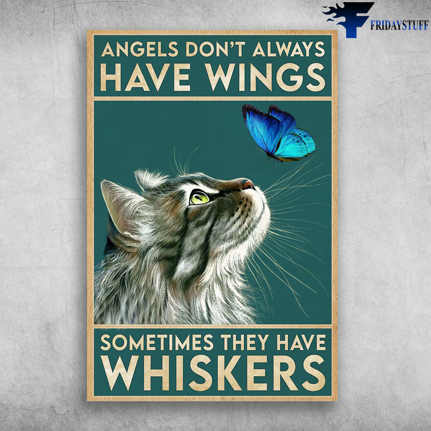Maine Coon And Butterfly - Angels Don't Always Have Wings, Sometimes They Have Whishers