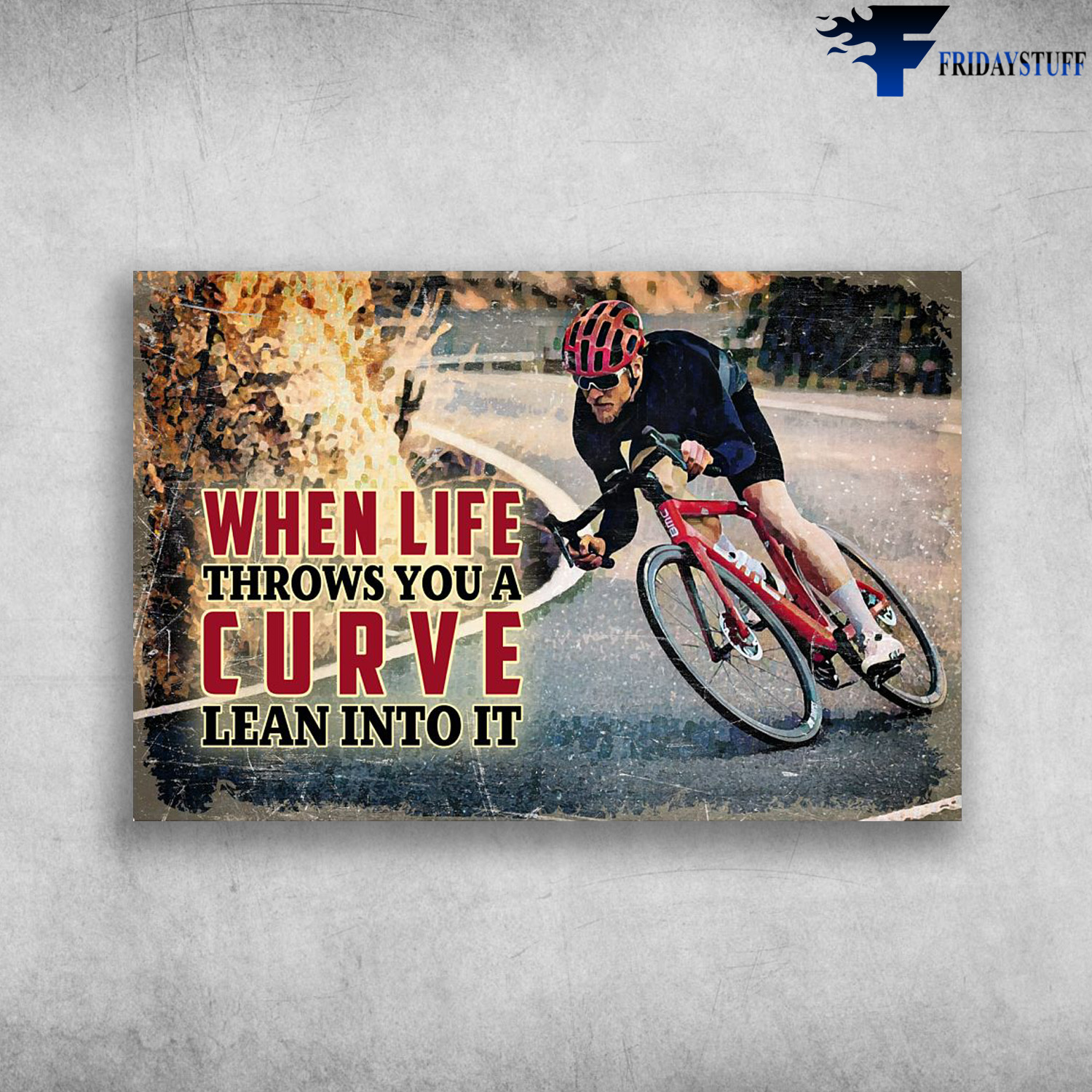 Man Cycling - When Life Throws You A Curve, Lean Into It