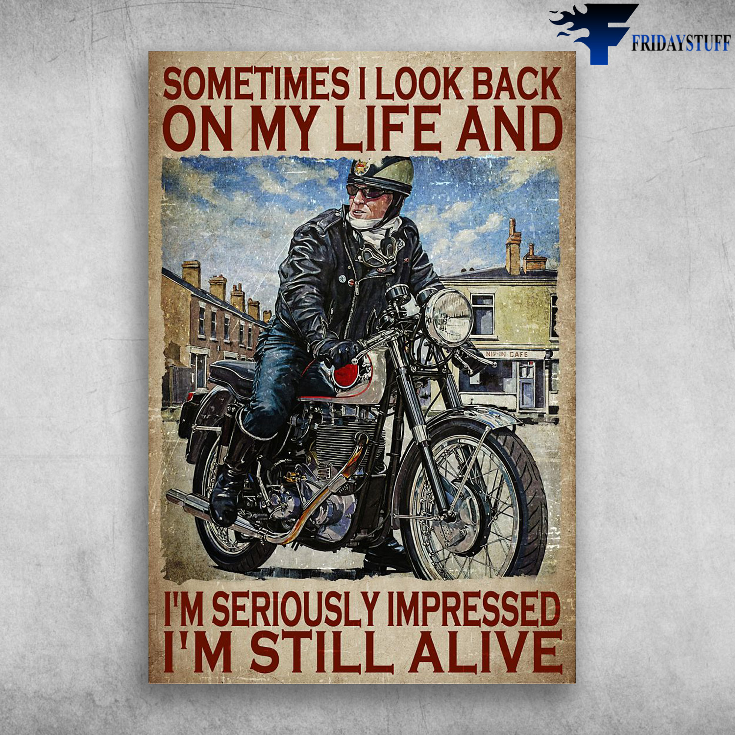 Man Motorcycle - Sometimes I Look Back On My Life, And I'm Seriously Impressed, I'm Still Alive