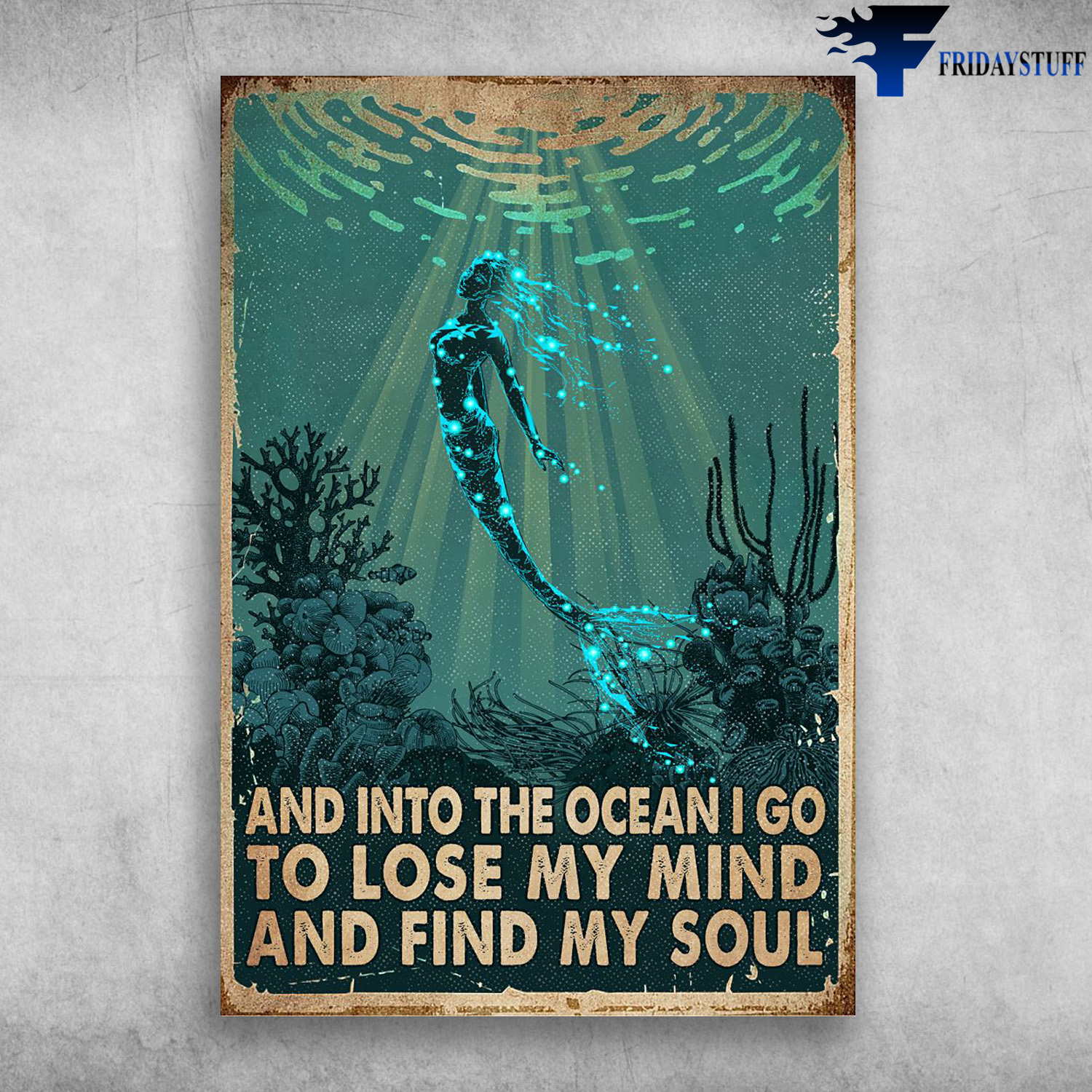 Mermaid In The Ocean - And Into The Ocean, I Go To Lose My Mind And Find My Soul