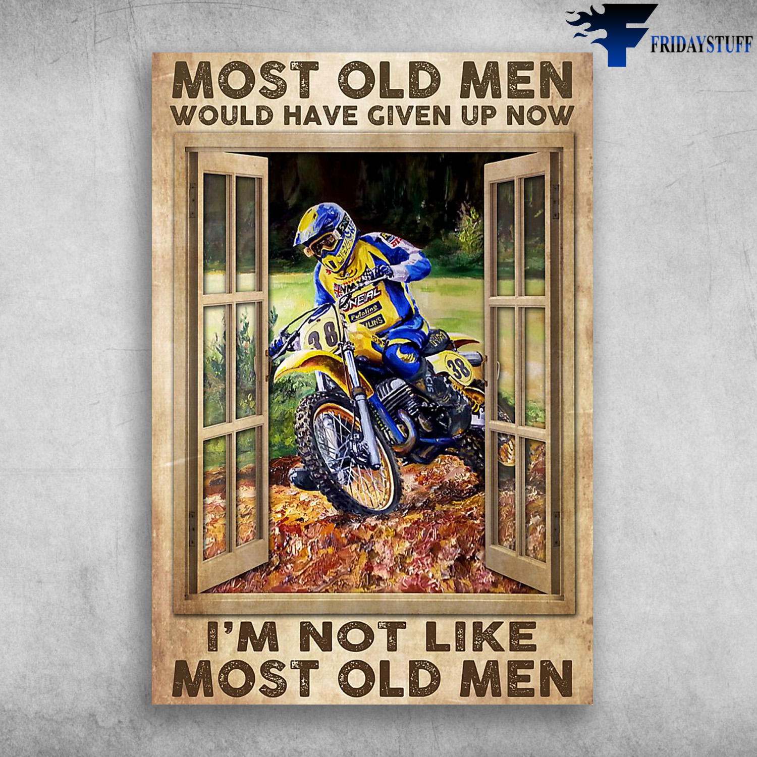 Motocross Man - Most Old Men Would Have Give Up Now, I'm Not Life Most Old Men, Dirt Bike