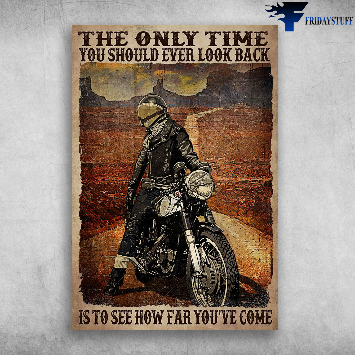 Motorcycle Man - The Only Time You Should Ever Look Back, Is To See How Far You've Come, Motorbike, Biker
