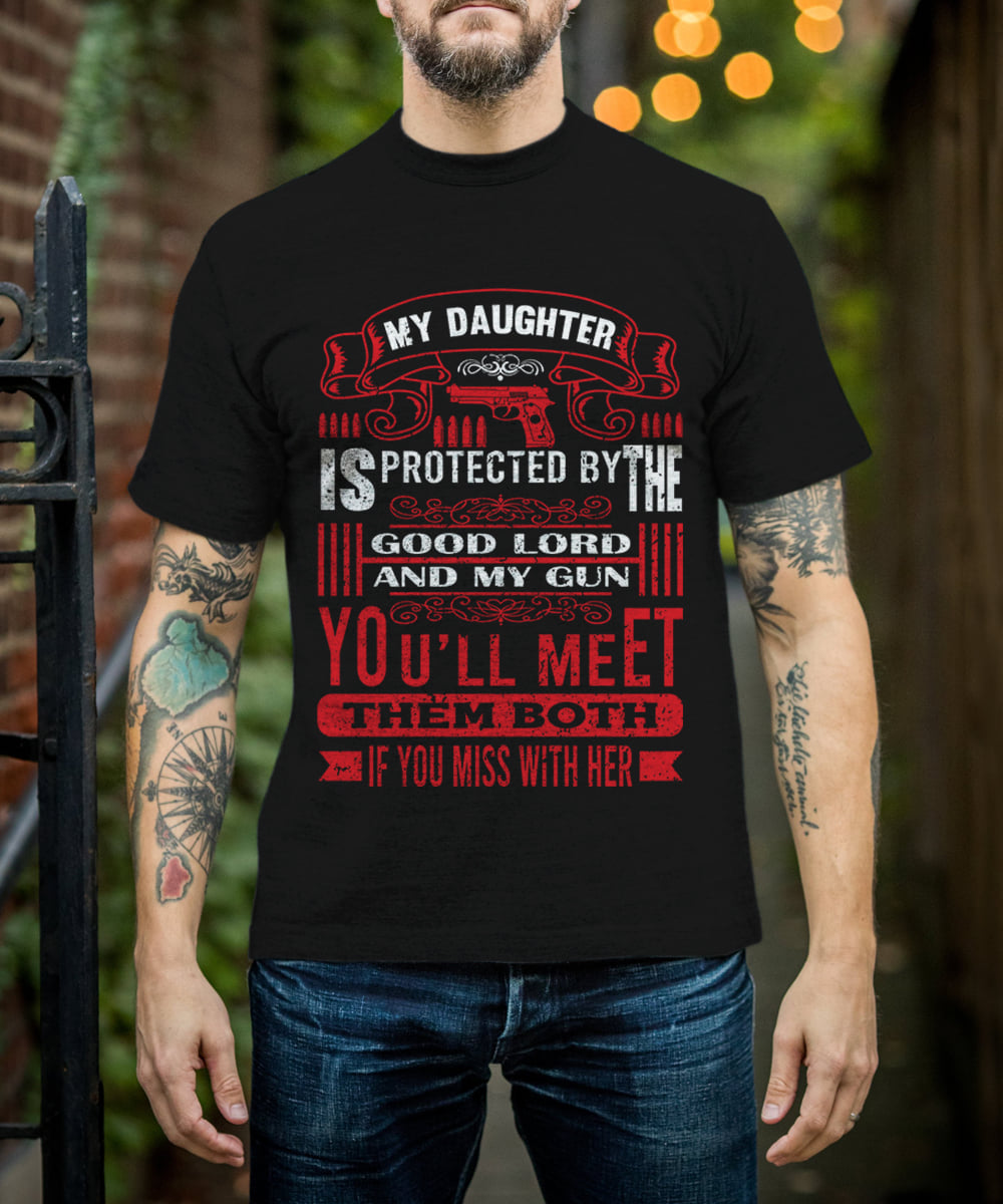 My daughter is protected by the good lord and my gun you'll meet them both if you miss with her