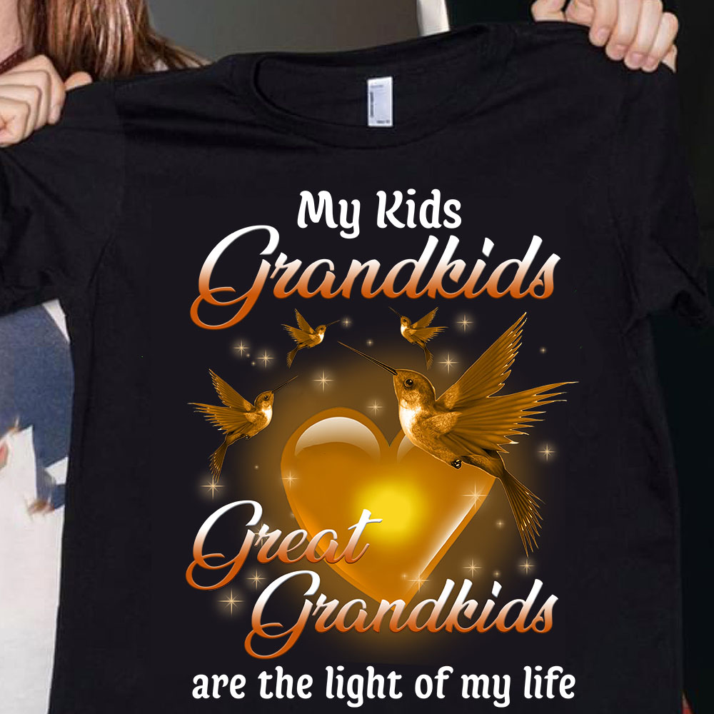 My kids grandkids great grandkids are the light of my light - Hummingbirds lover