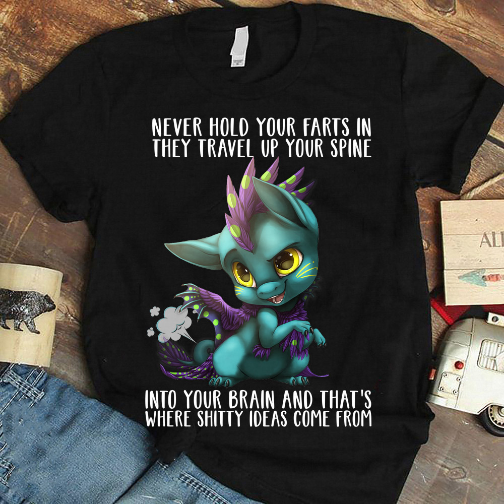 Never hold your farts in they travel up your spine into your brain - Farting dragon