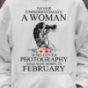 Never underestimate a woman who loves photography and was born in February