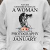 Never underestimate a woman who loves photography and was born in January
