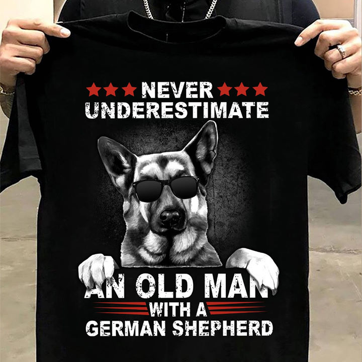 Never underestimate an old man with a german shepherd - German shepherd dog