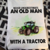 Never underestimate an old man with a tractor - Tractor driver