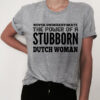 Never underestimate the power of a stubborn Dutch woman