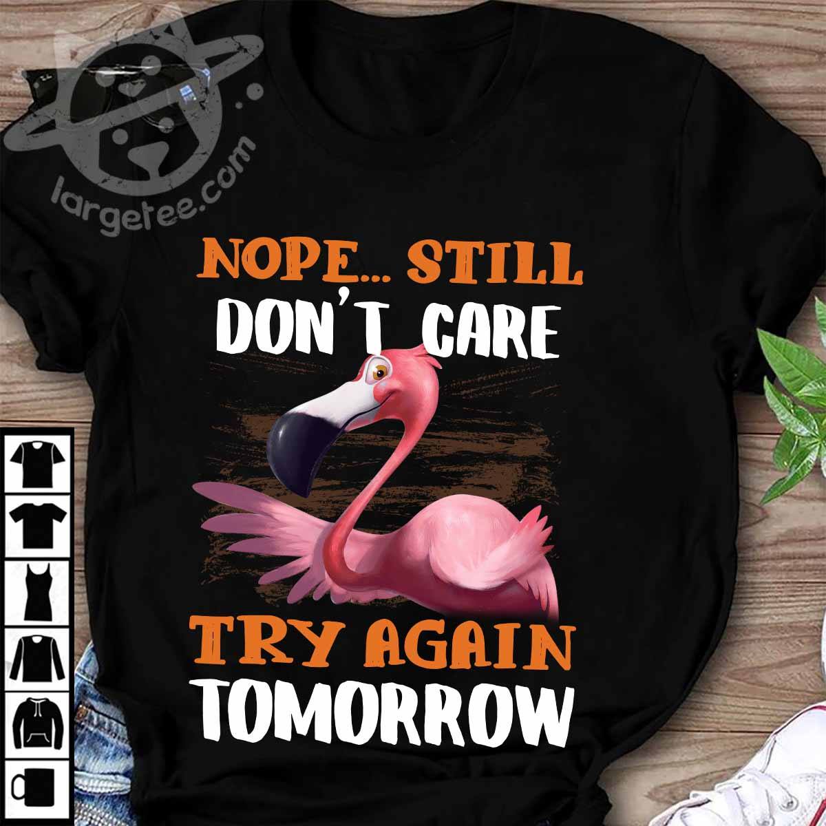 Nope still don't care try again tomorrow - Grumpy flamingo