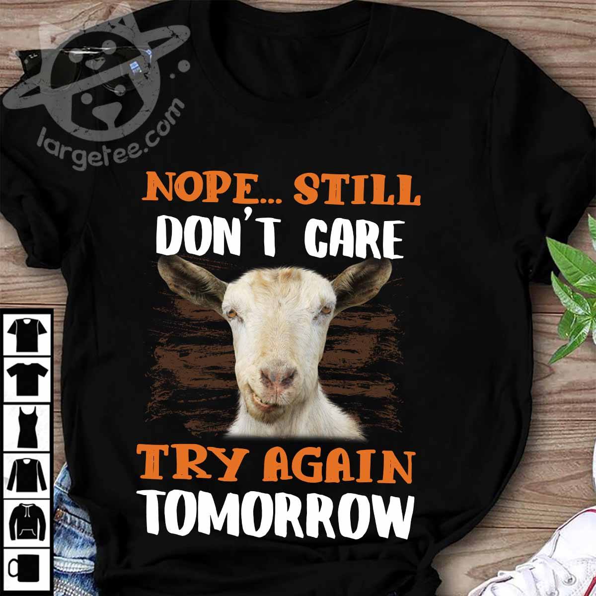 Nope still don't care try again tomorrow - Grumpy goat