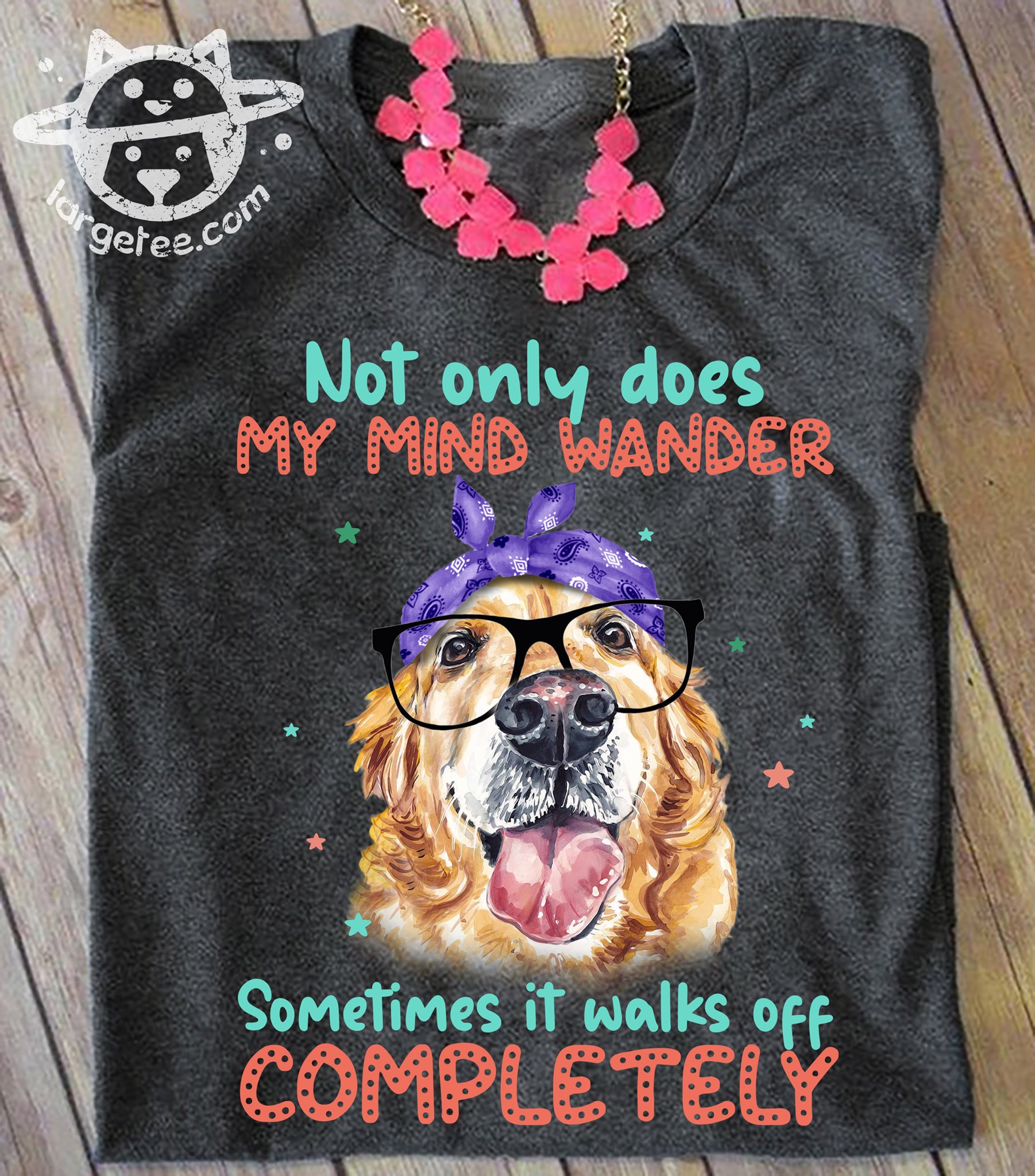 Not only does my mind wander sometimes it walks off completely - Golden dog