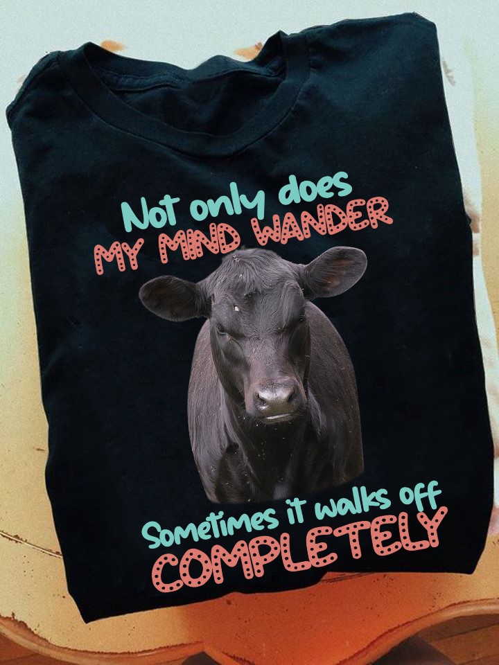 Not only does my mind wander sometimes it walks off completely - Grumpy cow