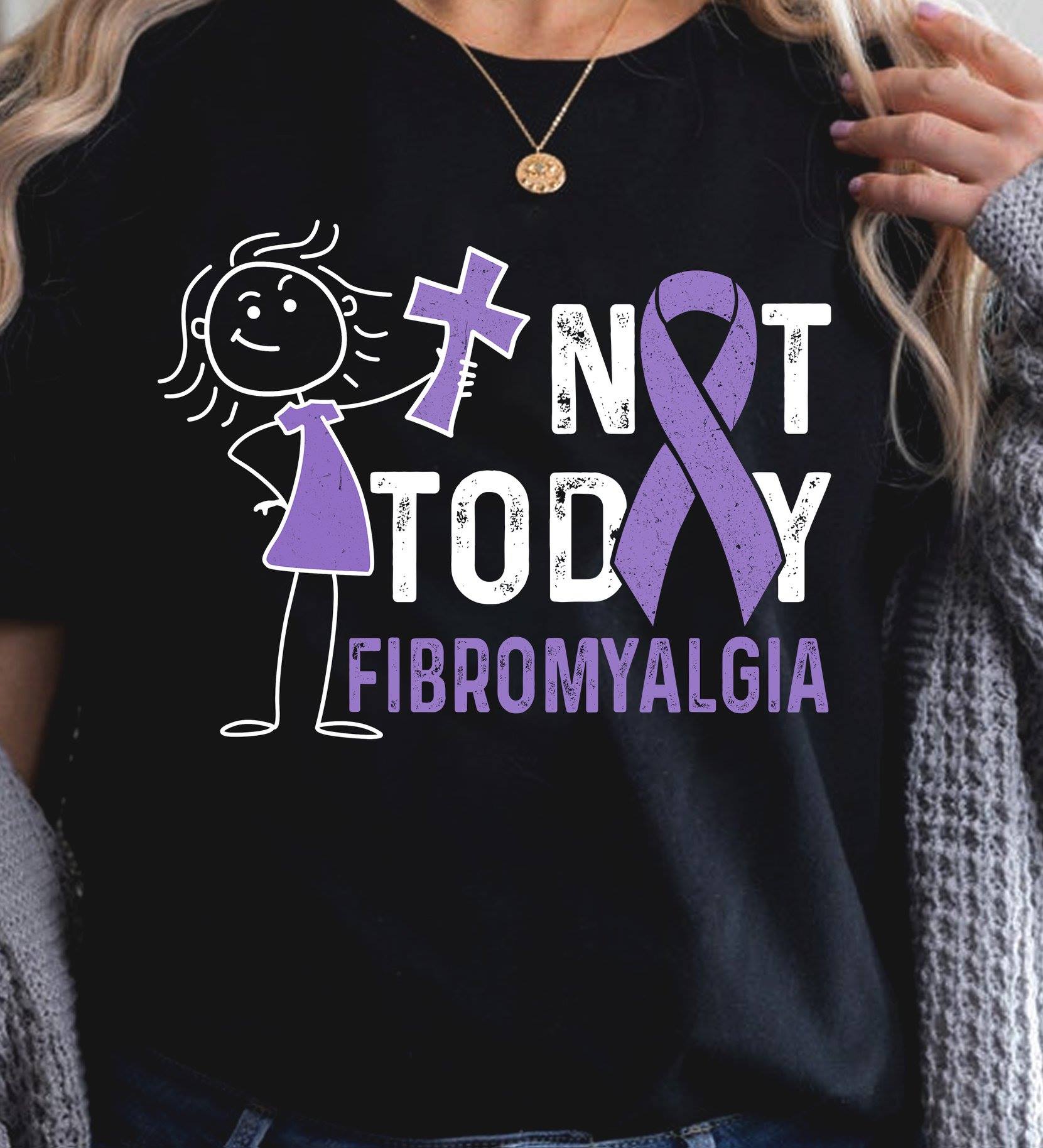 Not today - Fibromyalgia awareness