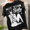 Not your baby - Sexy woman