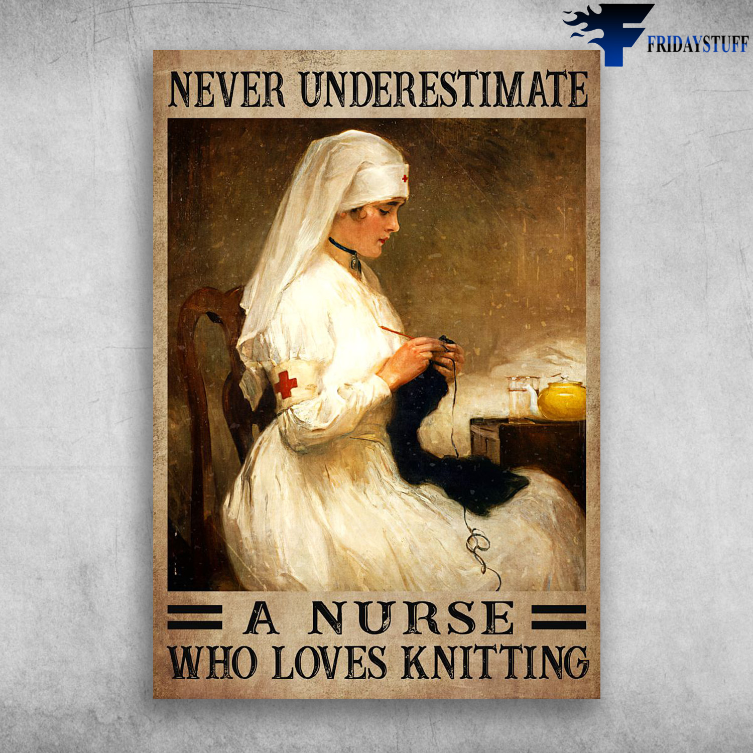 Nurse Knitting - Never Underestimate, A Nurse, Who Loves Knitting