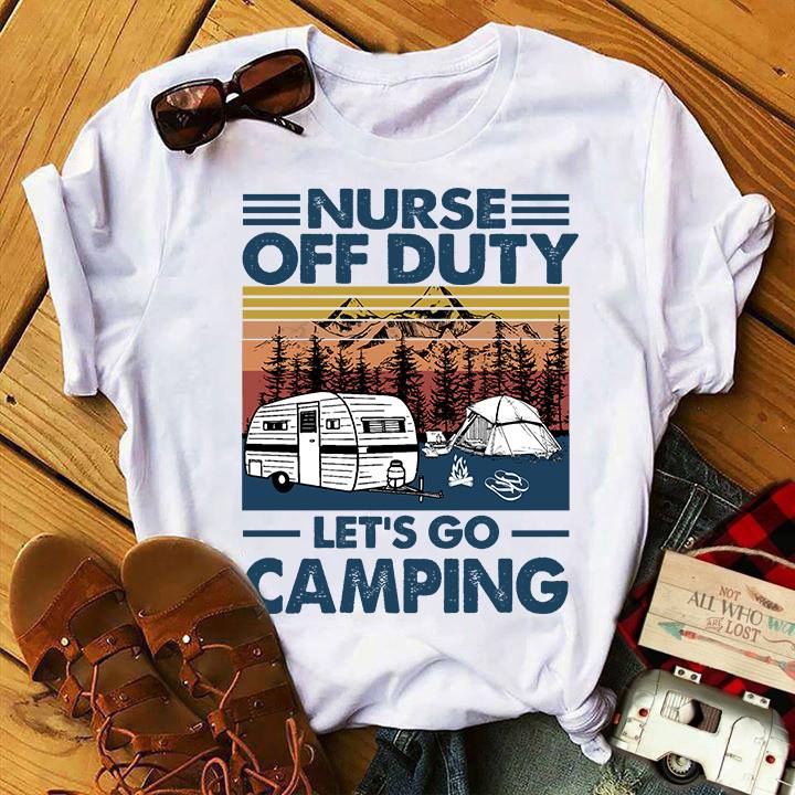 Nurse off duty let's go camping - Nurse love camping