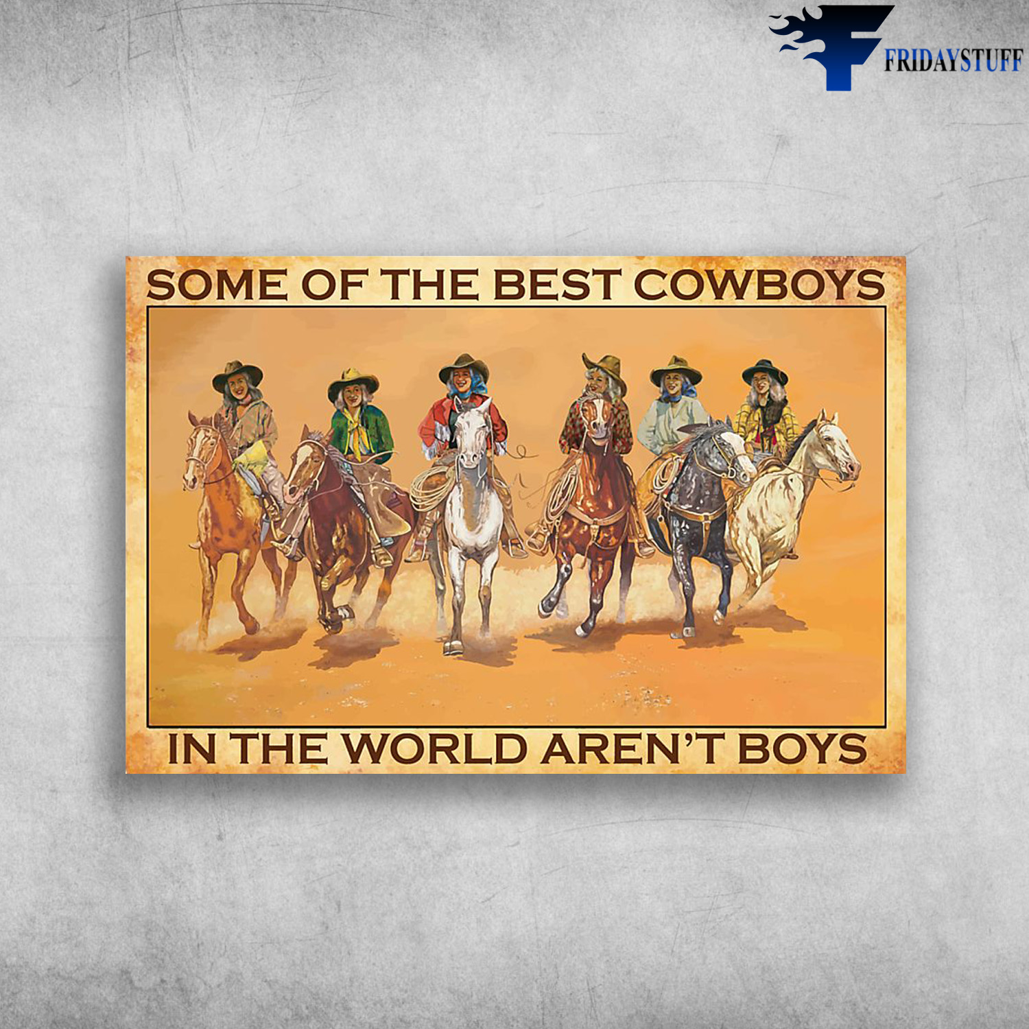 Old Cowgirl Riding Horse - Some Of The Best Cowboys, In The World Aren't Boys